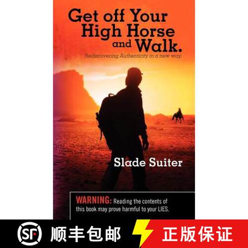 【3-4周达】Get off Your High Horse and Walk.: Rediscovering Authenticity in a new way. [9780615510262]