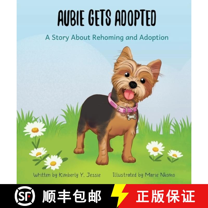 【2-3周达】Aubie Gets Adopted: A Story About Rehoming and Adoption [9781952733468]