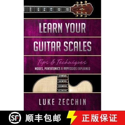 【3-4周达】Learn Your Guitar Scales: Modes, Pentatonics & Arpeggios Explained (Book + Online Bonus) [9780992550783]