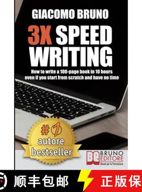【3-4周达】3X Speed Writing: How to write a 100-page book in 10 hours even if you start from scratch ... [9788861748088]