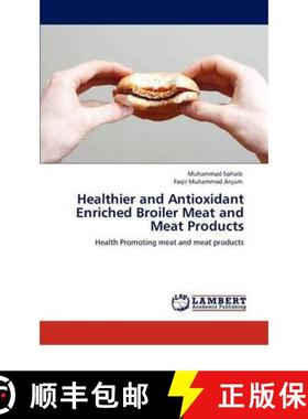 预订 Healthier and Antioxidant Enriched Broiler Meat and Meat Products [9783846547984]