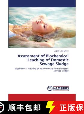 预订 Assessment of Biochemical Leaching of Domestic Sewage Sludge [9783659146039]