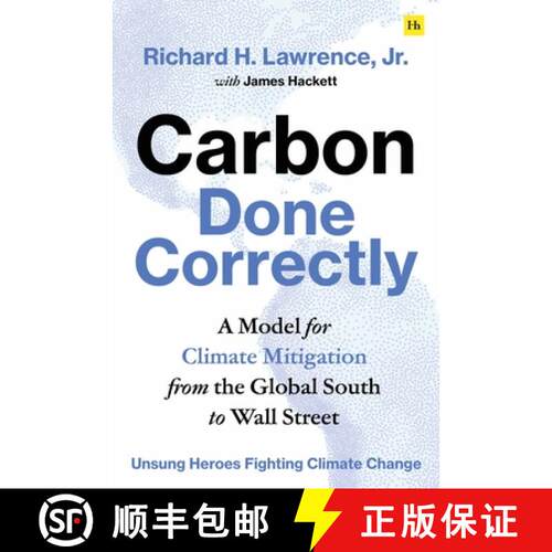 【3-4周达】精装 Carbon Done Correctly: A Model for Climate Mitigation from the Global South to Wall S... [9781804090619]