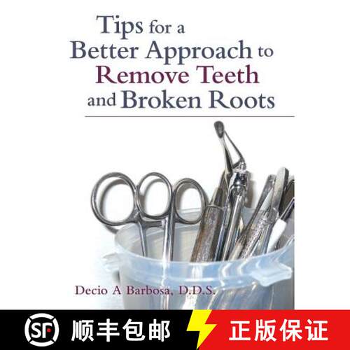 【3-4周达】Tips for a Better Approach to Remove Teeth and Broken Roots [9781480829800]