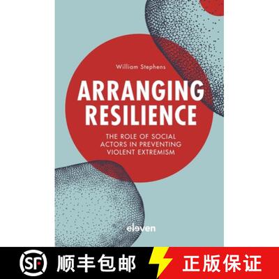 【3-4周达】精装 Arranging Resilience : The role of social actors in preventing violent extremism [9789462362390]