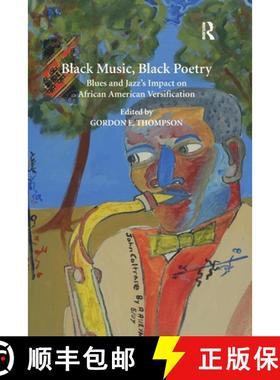 【3-4周达】Black Music, Black Poetry : Blues and Jazz's Impact on African American Versification [9781138270565]