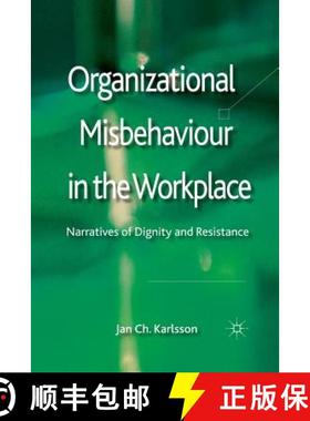 【3-4周达】Organizational Misbehaviour in the Workplace : Narratives of Dignity and Resistance [9781349333967]