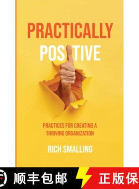 预订 Practically Positive: Practices for Creating a Thriving Organization [9781954020085]