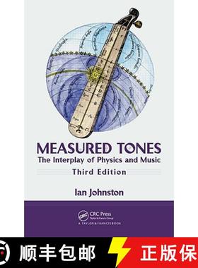 【3-4周达】Measured Tones: The Interplay of Physics and Music, Third Edition [9781420093476]
