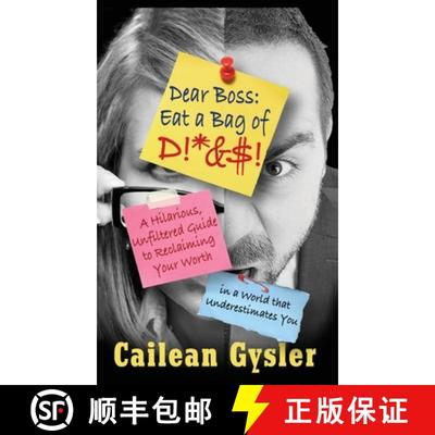 【3-4周达】Dear Boss, Eat A Bag of D!*&$: A Hilarious, Unfiltered Guide to Reclaiming Your Worth in a... [9798348583514]