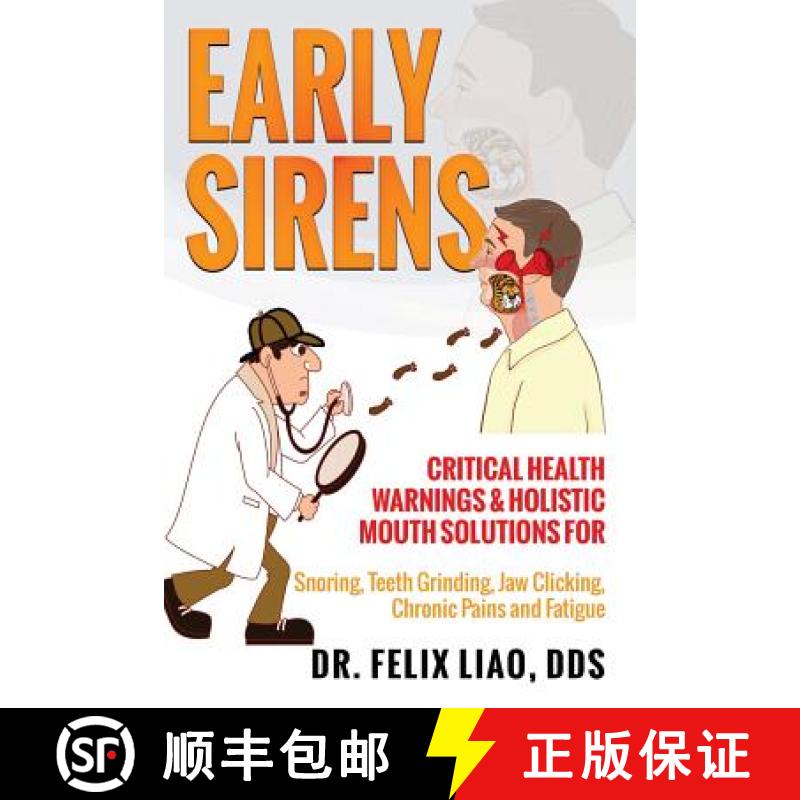 【2-3周达】Early Sirens: Critical Health Warnings & Holistic Mouth Solutions for Snoring, Teeth Grind... [9781944177911]