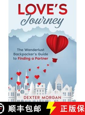 预订 Love's Journey: The Wanderlust Backpacker's Guide to Finding a Partner [9781456650759]