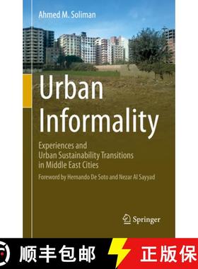 【3-4周达】Urban Informality: Experiences and Urban Sustainability Transitions in Middle East Cities [9783030689872]