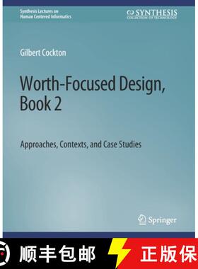 【3-4周达】Worth-Focused Design, Book 2 : Approaches, Context, and Case Studies [9783031011023]