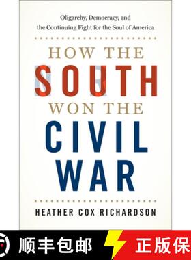 【3-4周达】How the South Won the Civil War: Oligarchy, Democracy, and the Continuing Fight for the So... [9780190900908]
