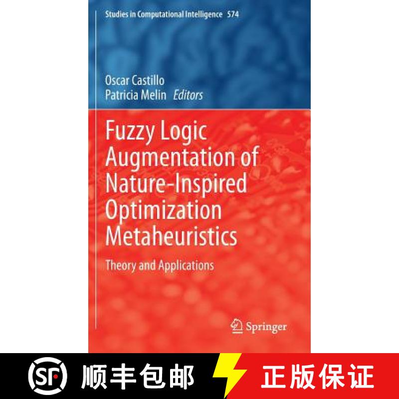 【3-4周达】Fuzzy Logic Augmentation of Nature-Inspired Optimization Metaheuristics: Theory and Applic... [9783319109596]