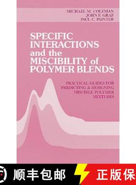 【3-4周达】Specific Interactions and the Miscibility of Polymer Blends: Practical Guides For Predicti... [9780877628231]