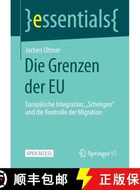 【3-4周达】Die Grenzen der EU : Europäische Integration, Schengen und die Kontrolle der Migration [9783658332129]