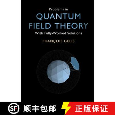 预订 精装 Problems in Quantum Field Theory: With Fully-Worked Solutions [9781108838801]