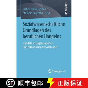【3-4周达】Sozialwissenschaftliche Grundlagen des beruflichen Handelns : Handeln in Organisationen un... [9783658136284]