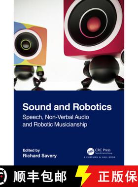 【3-4周达】Sound and Robotics: Speech, Non-Verbal Audio and Robotic Musicianship [9781032340838]
