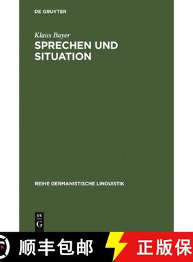 预订 Sprechen und Situation：Aspekte einer Theorie der sprachlichen Interaktion [9783484310063]