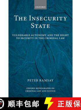 【3-4周达】The Insecurity State: Vulnerable Autonomy and the Right to Security in the Criminal Law [9780199581061]