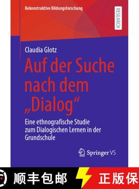 【3-4周达】Auf der Suche nach dem Dialog : Eine ethnografische Studie zum Dialogischen Lernen in de... [9783658469924]