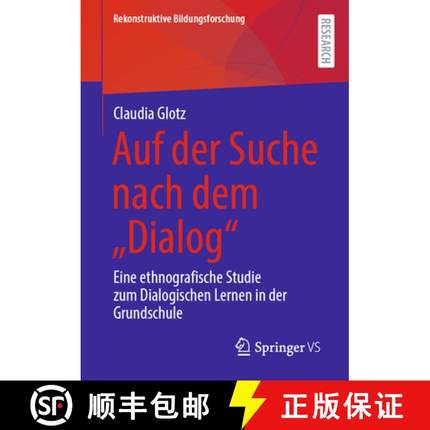 【3-4周达】Auf der Suche nach dem Dialog : Eine ethnografische Studie zum Dialogischen Lernen in de... [9783658469924]