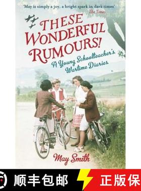 【3-4周达】These Wonderful Rumours!: A Young Schoolteacher's Wartime Diaries 1939-1945 [9781844088119]