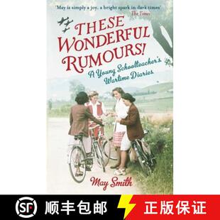 【3-4周达】These Wonderful Rumours!: A Young Schoolteacher's Wartime Diaries 1939-1945 [9781844088119]