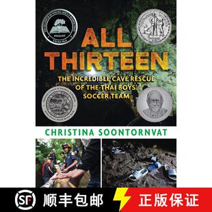All Thirteen: The Incredible Cave Rescue of the Thai Boys' Soccer Team: (A True Story of Survival, Te... [9781536209457]