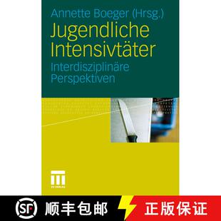 【3-4周达】Jugendliche Intensivtäter : Interdisziplinäre Perspektiven [9783531172958]