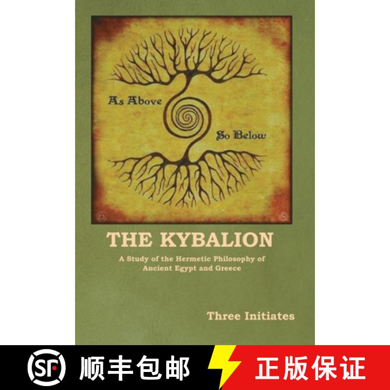 【3-4周达】The Kybalion: A Study of the Hermetic Philosophy of Ancient Egypt and Greece [9781644397312]