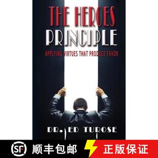 【3-4周达】The HEROES Principle: Applying Virtues That Produce Favor [9780990323587]