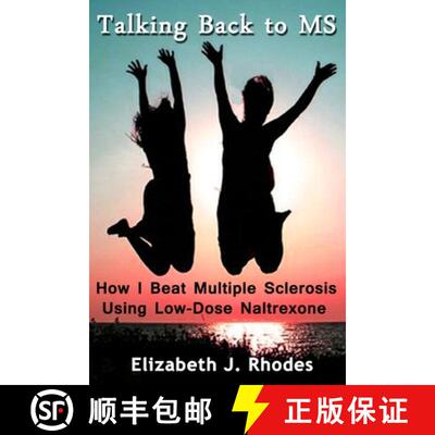 【3-4周达】Talking Back to MS:  How I Beat Multiple Sclerosis Using Low-Dose Naltrexone [9781300794417]