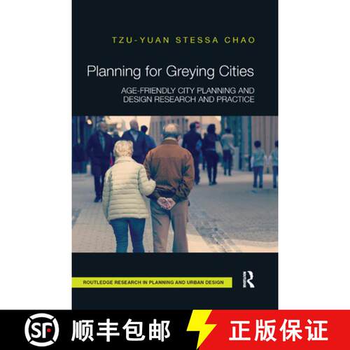 【3-4周达】Planning for Greying Cities : Age-Friendly City Planning and Design Research and Practice [9780367331900]