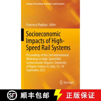【3-4周达】Socioeconomic Impacts of High-Speed Rail Systems: Proceedings of the 2nd International Wor... [9783031263422]
