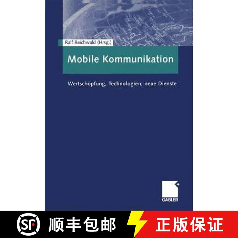 【3-4周达】Mobile Kommunikation : Wertschöpfung, Technologien, neue Dienste [9783409118651]