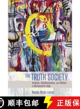 【3-4周达】Truth Society: Science, Disinformation, and Politics in Berlusconi's Italy [9781501750793]