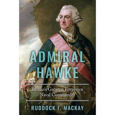 【4周达】Admiral Hawke: Britain's Greatest Forgotten Naval Commander [9781800552593]