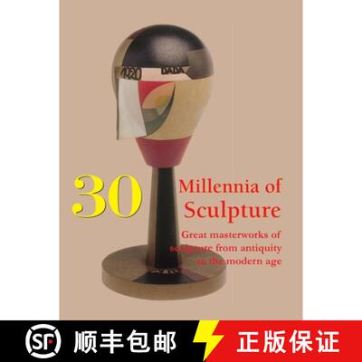 【3-4周达】精装 30 Millennia of Sculpture: Great masterworks of sculpture from antiquity to the moder... [9781639192335]