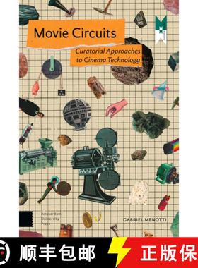 【3-4周达】Movie Circuits. Curatorial Approaches to Cinema Technology [9789089648907]