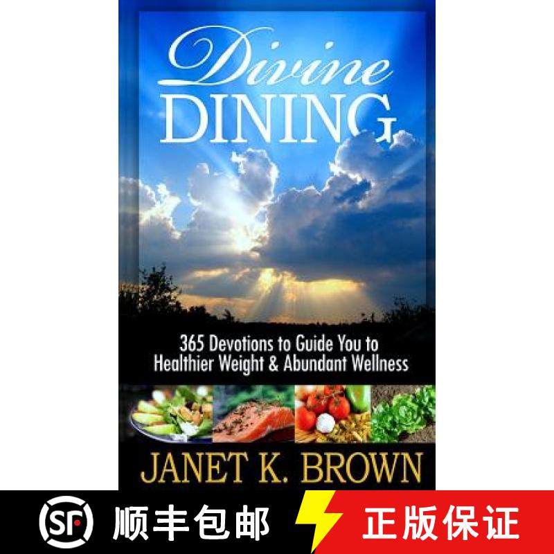 【3-4周达】Divine Dining: 365 Devotions to Guide You to Healthier Weight & Abundant Wellness [9780985127435]