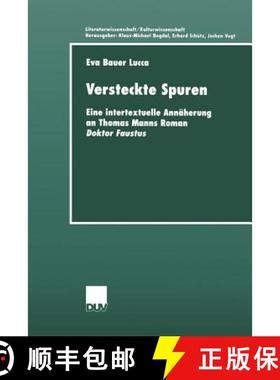 【3-4周达】Versteckte Spuren: Eine Intertextuelle Annäherung an Thomas Manns Roman Doktor Faustus [9783824444656]