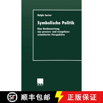 【3-4周达】Symbolische Politik : Eine Neubewertung aus prozess- und rezeptionsorientierter Perspektive [9783824443772]