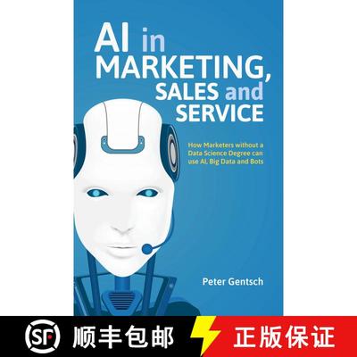 【3-4周达】AI in Marketing, Sales and Service : How Marketers without a Data Science Degree can use A... [9783030079048]