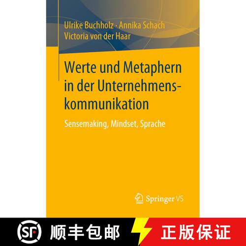 【3-4周达】Werte und Metaphern in der Unternehmenskommunikation : Sensemaking, Mindset, Sprache [9783658264482]