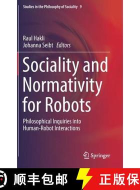 【3-4周达】Sociality and Normativity for Robots : Philosophical Inquiries into Human-Robot Interactio... [9783319531311]