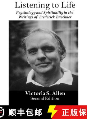 【3-4周达】Listening to Life: Psychology and Spirituality in the Writings of Frederick Buechner [9780984166923]